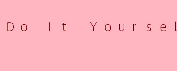 Do It Yourself!!